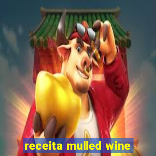 receita mulled wine