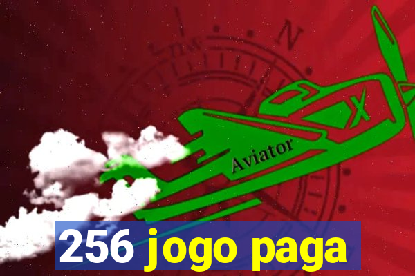 256 jogo paga