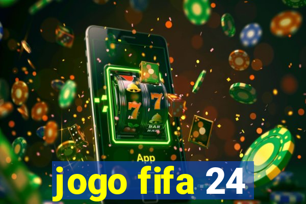 jogo fifa 24