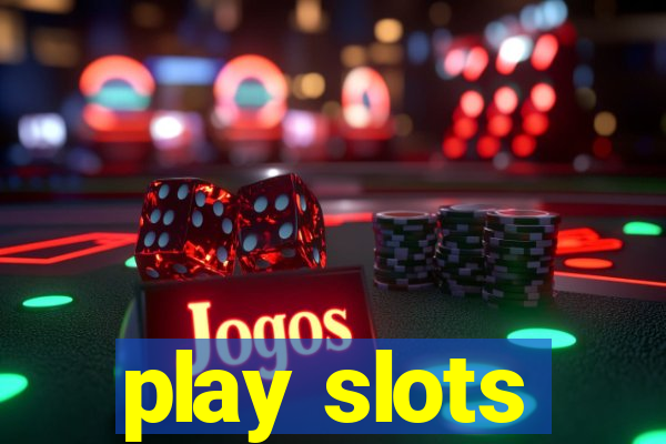 play slots