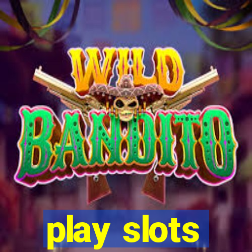 play slots