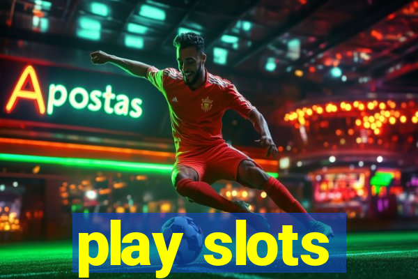 play slots