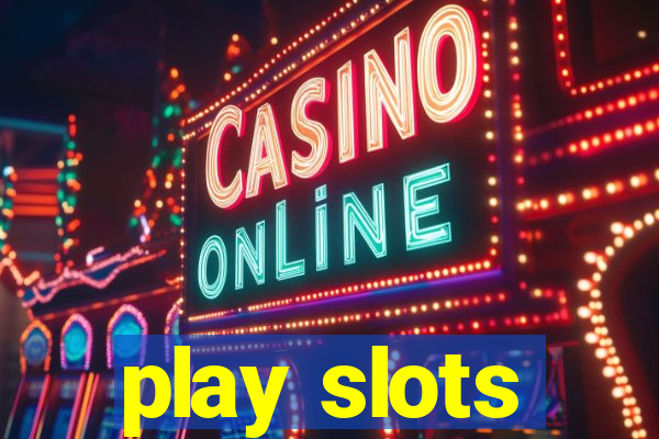 play slots