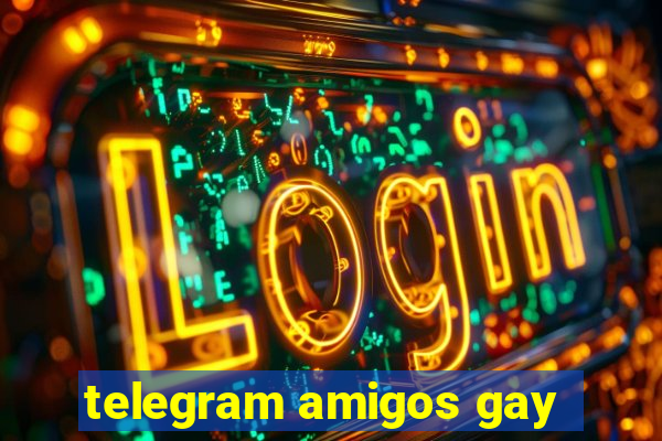 telegram amigos gay