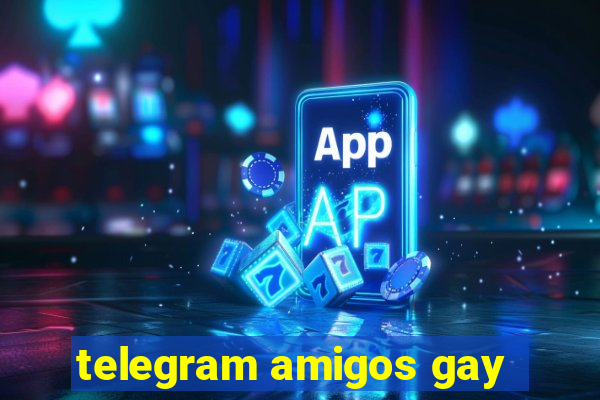 telegram amigos gay