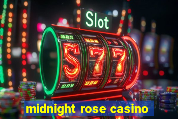 midnight rose casino