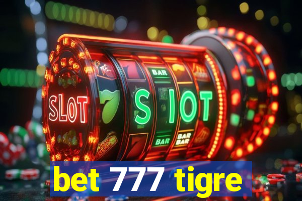 bet 777 tigre