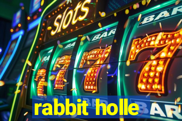 rabbit holle