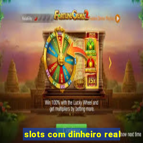 slots com dinheiro real