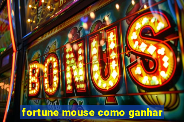 fortune mouse como ganhar