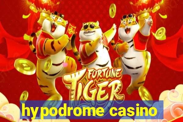 hypodrome casino