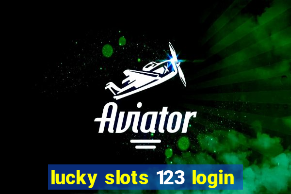 lucky slots 123 login