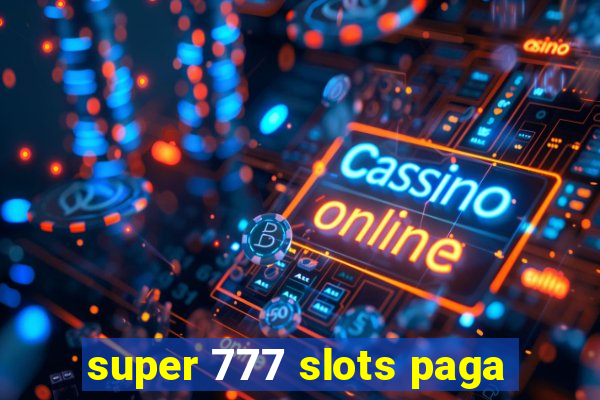 super 777 slots paga