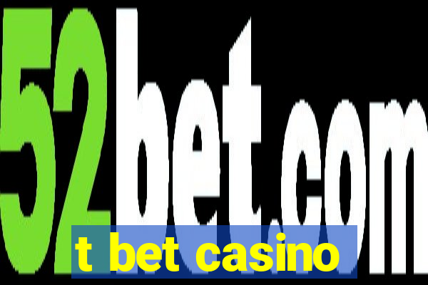 t bet casino