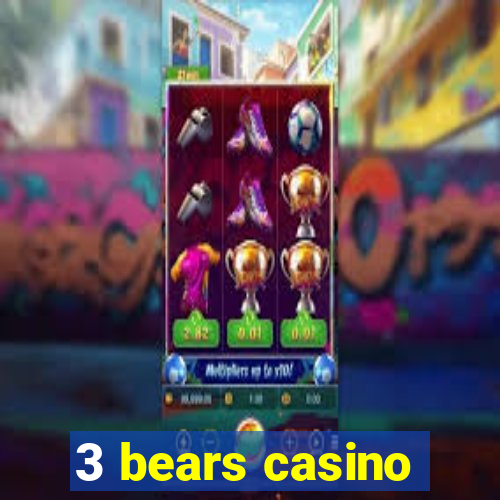 3 bears casino