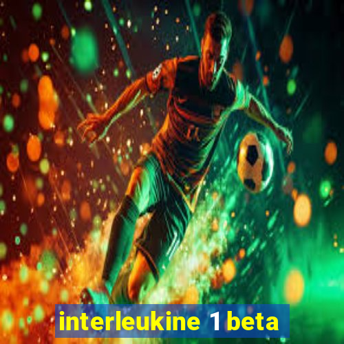 interleukine 1 beta