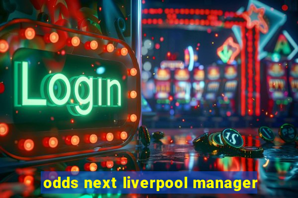 odds next liverpool manager