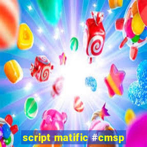 script matific #cmsp