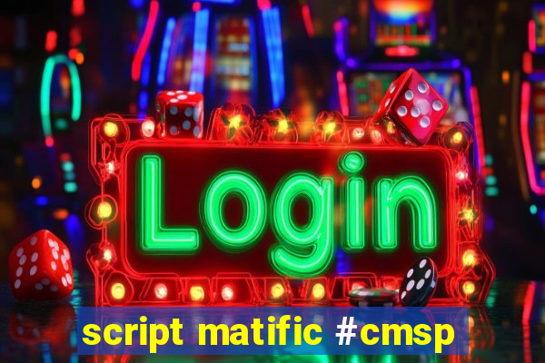 script matific #cmsp