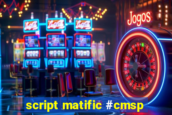 script matific #cmsp