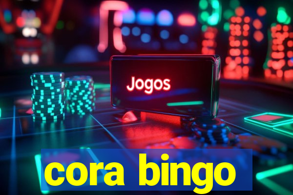 cora bingo