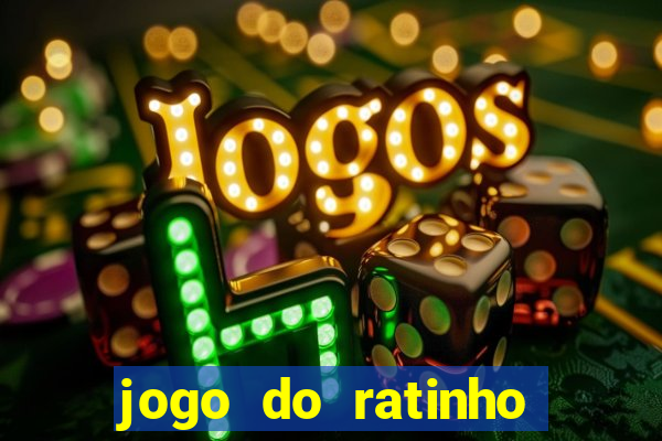 jogo do ratinho que ganha dinheiro