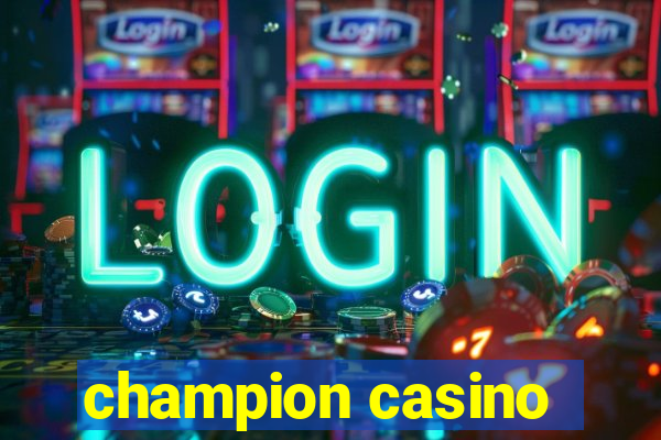 champion casino