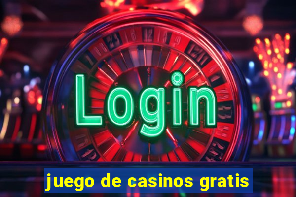 juego de casinos gratis