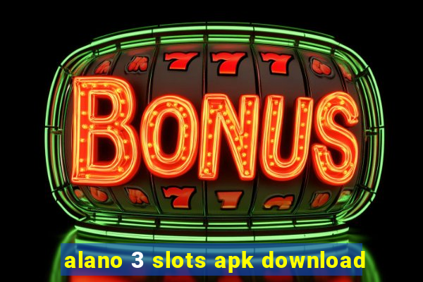 alano 3 slots apk download