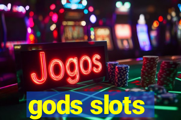 gods slots