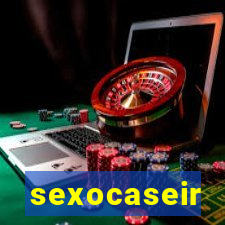 sexocaseir