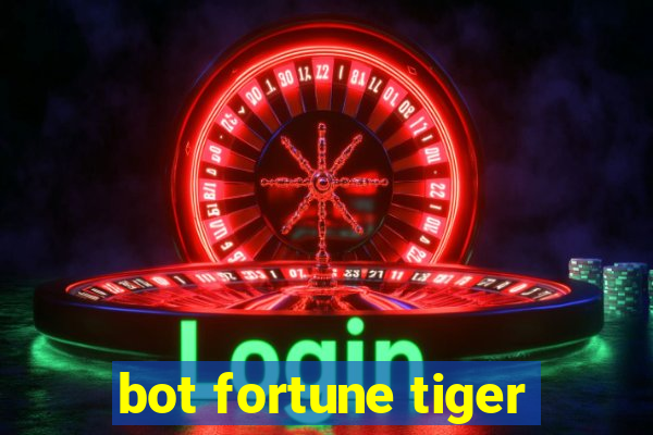 bot fortune tiger