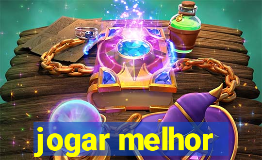 jogar melhor