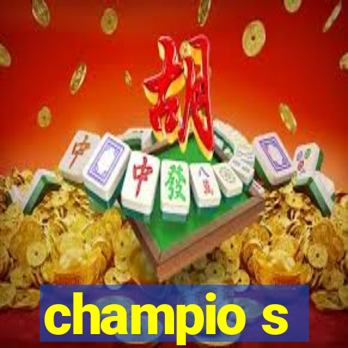 champio s