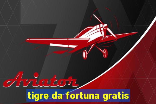 tigre da fortuna gratis