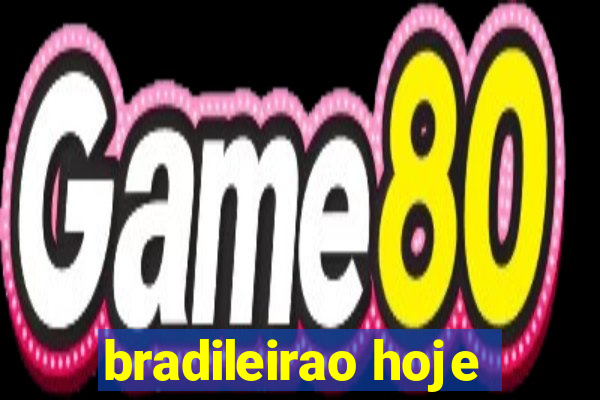 bradileirao hoje