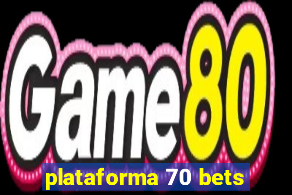 plataforma 70 bets