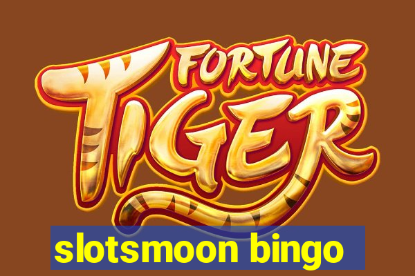 slotsmoon bingo