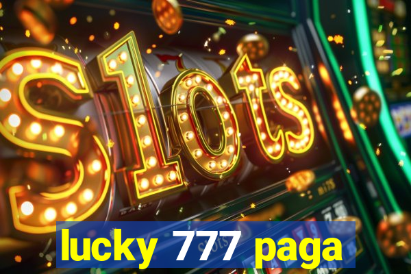 lucky 777 paga