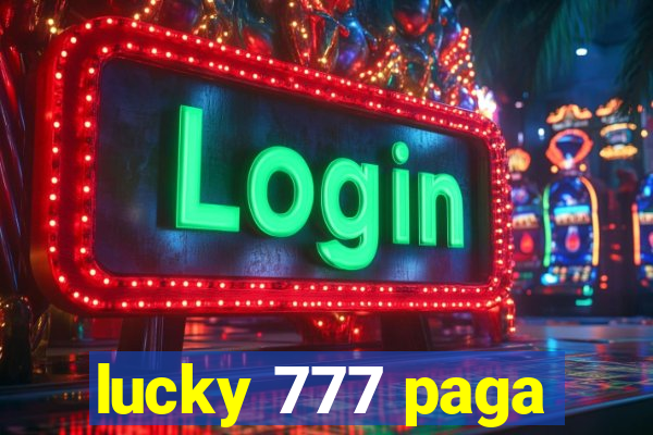 lucky 777 paga