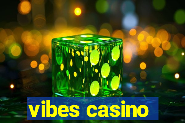 vibes casino