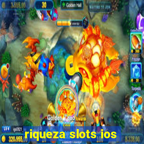 riqueza slots ios