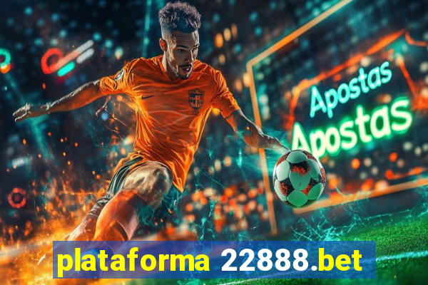 plataforma 22888.bet