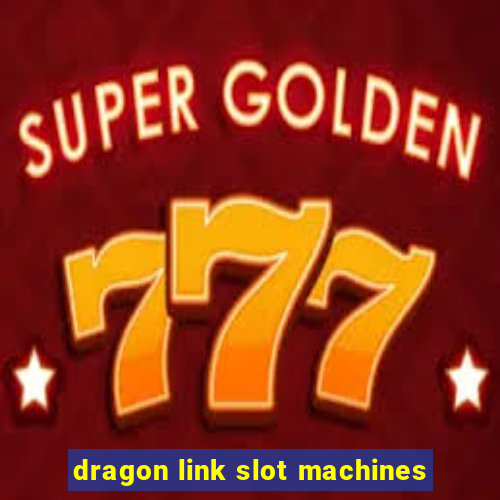 dragon link slot machines