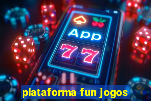 plataforma fun jogos