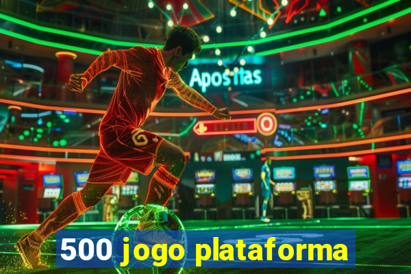 500 jogo plataforma