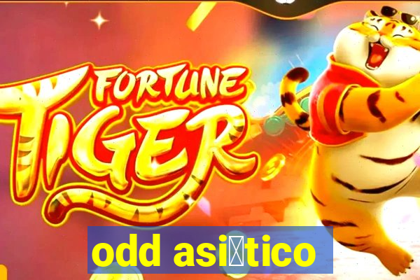 odd asi谩tico