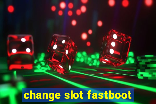 change slot fastboot