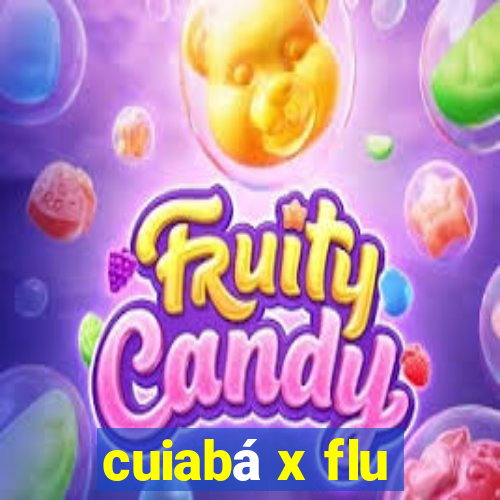 cuiabá x flu