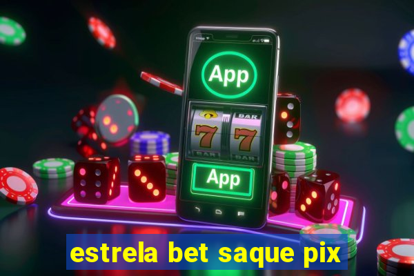 estrela bet saque pix